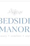 BedSide Manor - Luxury - Comfort - Style - 1